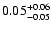 $\rm0.05^{+0.06}_{-0.05}$