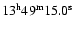 $13{\rm ^h} 49{\rm ^m} 15.0{\rm ^s}$