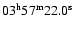 $03{\rm ^h} 57{\rm ^m} 22.0{\rm ^s}$