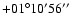 $ +01{\rm ^\circ} 10{\rm ^\prime} 56{\rm ^{\prime\prime}}$