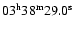 $03{\rm ^h} 38{\rm ^m} 29.0{\rm ^s}$