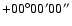 $+00{\rm ^\circ} 00{\rm ^\prime} 00{\rm ^{\prime\prime}}$