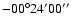 $-00{\rm ^\circ} 24{\rm ^\prime} 00{\rm ^{\prime\prime}}$