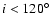 $i<120\hbox{$^\circ$ }$