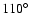 $110\hbox {$^\circ $ }$