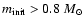 $m_{\rm init}>0.8~M_\odot$