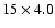 $15\times4.0$