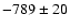 $-789\pm20$
