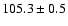 $105.3\pm0.5$