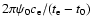 $2\pi\psi_0c_{\rm e}/(t_{\rm e}-t_0)$