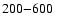 $200{-}600\;$