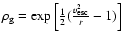 $\rho_{\rm g}= \exp\left[{\frac{1}{2}(\frac{v_{\hbox{\tiny esc}}^2}{r} -1)}\right]$