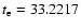 $t_{\rm e}=33.2217$