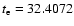 $t_{\rm e}=32.4072$