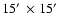 $15\hbox{$^\prime$ }\times15\hbox{$^\prime$ }$