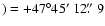 $) = +47\degr45\hbox{$^\prime$ }12\hbox{$.\!\!^{\prime\prime}$ }9$