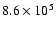 $8.6\times10^{5}$