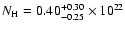 $N_{\rm H} = 0.40_{-0.25}^{+0.30}
\times 10^{22}$
