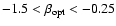 $-1.5 <\beta_{\rm opt}<-0.25$