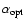 $\alpha_{\rm opt}$