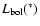 $L_{\rm bol}(^*)$