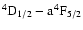 $\rm ^4D_{1/2}-a^4F_{5/2}$