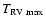 $T_{\rm RV~max}$