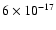 $6\times 10^{-17}$