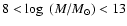 $8<\log~{(M/M_\odot)}<13$