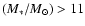 $(M_*/M_\odot)>11$