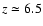 $z\simeq 6.5$