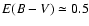 $E(B-V)\simeq 0.5$