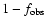 $1-f_{\rm obs}$