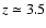$z\simeq
3.5$
