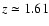$z\simeq 1.61$
