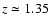 $z\simeq 1.35$