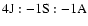 ${\rm 4J:-1S:-1A}$
