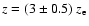 $z=(3\pm 0.5)~z_{\rm e}$