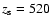 $z_{\rm s}=520$