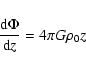 \begin{displaymath}\frac{\mbox{\rm d}\Phi}{\mbox{\rm d}z}= 4\pi G \rho_0 z
\end{displaymath}