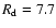 $R_{\rm d}=7.7$