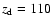 $z_{\rm d}=110$