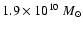 $1.9\times 10^{10}~{M}_{\odot}$