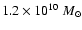 $1.2\times 10^{10}~{M}_{\odot}$