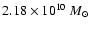 $2.18\times 10^{10}~{M}_{\odot}$
