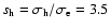 $s_{\rm h}=\sigma_{\rm h}/\sigma_{\rm e}=3.5$