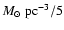 ${M}_{\odot}~{\rm pc}^{-3}/5$