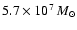 $5.7\times 10^7\,{M}_{\odot}$