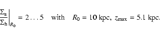 \begin{displaymath}\left.\frac{\Sigma_{\rm s}}{\Sigma_{\rm h}}\right\vert _{R_0}...
...d\mbox{with}\quad
R_0=10~{\rm kpc},~z_{\rm max}=5.1~{\rm kpc}.
\end{displaymath}