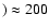 $)\approx 200$